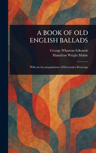 Cover image for A Book of Old English Ballads