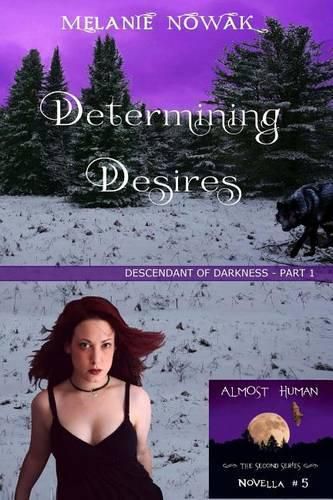 Cover image for Determining Desires: (Descendant of Darkness - Part 1)