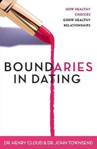 Cover image for Boundaries in Dating: How Healthy Choices Grow Healthy Relationships