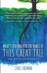 Cover image for What's Hid Beneath the Bones of This Great Tree