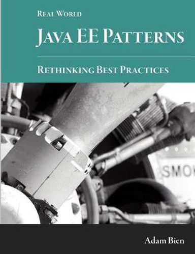 Cover image for Real World Java EE Patterns-Rethinking Best Practices