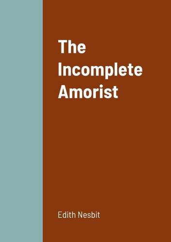 Cover image for The Incomplete Amorist