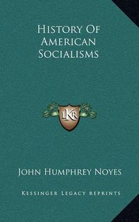 Cover image for History of American Socialisms