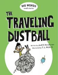 Cover image for Big Words Small Stories: The Traveling Dustball