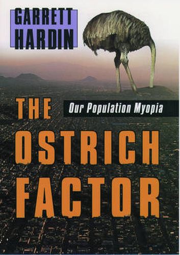 Cover image for The Ostrich Factor: Our Population Myopia