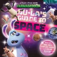 Cover image for Lu-La's Guide to Space (A Shaun the Sheep Movie: Farmageddon Official Book)