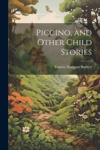 Cover image for Piccino, and Other Child Stories