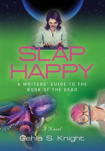 Cover image for Slap Happy: A Writer's Guide to the Book of the Dead