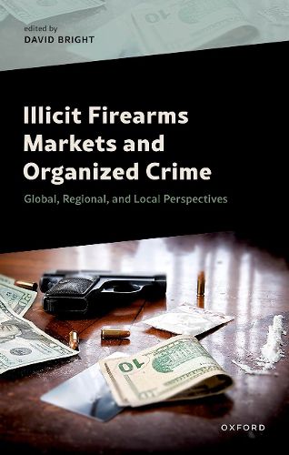 Cover image for Illicit Firearms Markets and Organized Crime