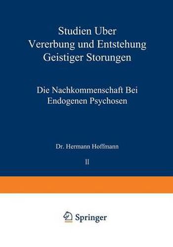 Studien UEber Vererbung Und Entstehung Geistiger Stoerungen: II. Die Nachkommenschaft Bei Endogenen Psychosen