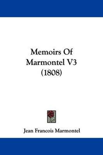 Cover image for Memoirs Of Marmontel V3 (1808)