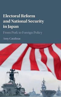 Cover image for Electoral Reform and National Security in Japan: From Pork to Foreign Policy