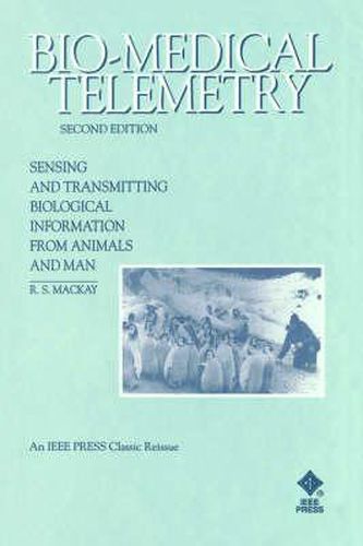 Cover image for Bio-Medical Telemetry: Sensing and Transmitting Bi Biological Information from Animals & Man