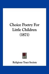 Cover image for Choice Poetry for Little Children (1871)