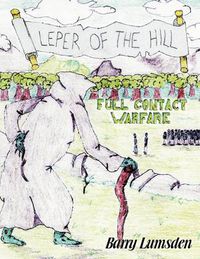 Cover image for Leper of the Hill: Full Contact Warfare