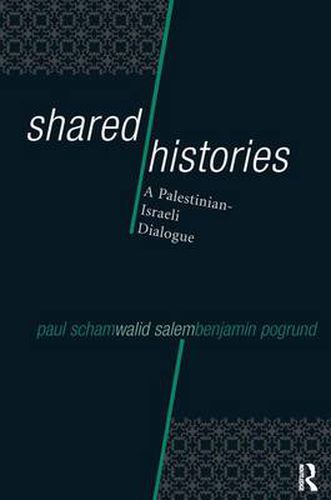 Cover image for Shared Histories: A Palestinian-Israeli Dialogue