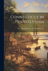 Cover image for Connecticut in Pennsylvania