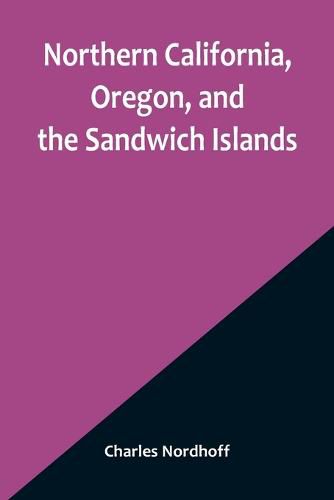 Northern California, Oregon, and the Sandwich Islands