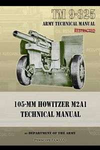 Cover image for TM9-325 105mm Howitzer M2A1 Technical Manual