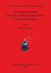 Cover image for Defining Moments: Dramatic Archaeologies of the Twentieth-Century