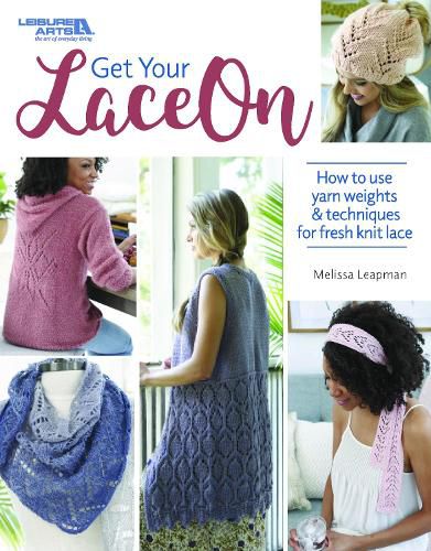 Cover image for Get Your Lace On: How to Use Yarn Weights & Techniques for Fresh Knit Lace