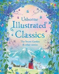 Cover image for Illustrated Classics The Secret Garden & other stories