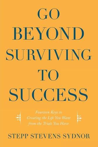 Cover image for Go Beyond Surviving to Success