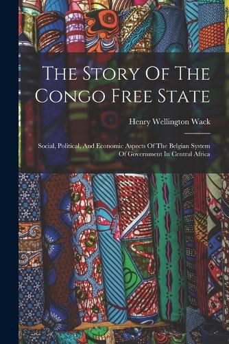 Cover image for The Story Of The Congo Free State