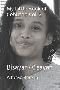 Cover image for My Little Book of Cebuano Vol. 2: Bisayan/Visayan