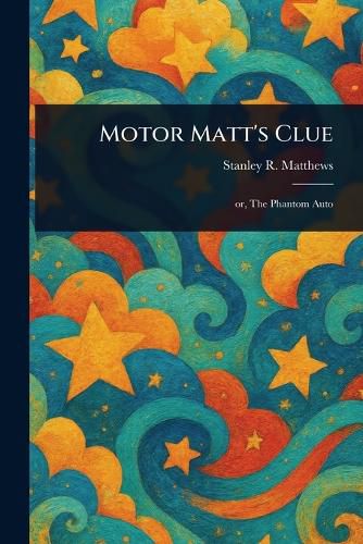 Cover image for Motor Matt's Clue