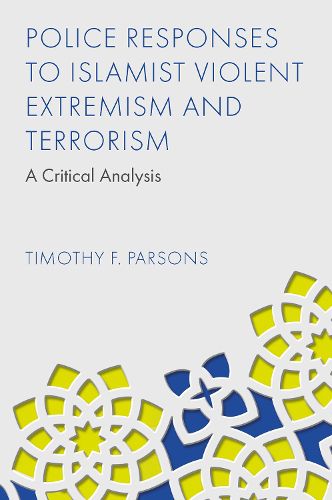 Cover image for Police Responses to Islamist Violent Extremism and Terrorism