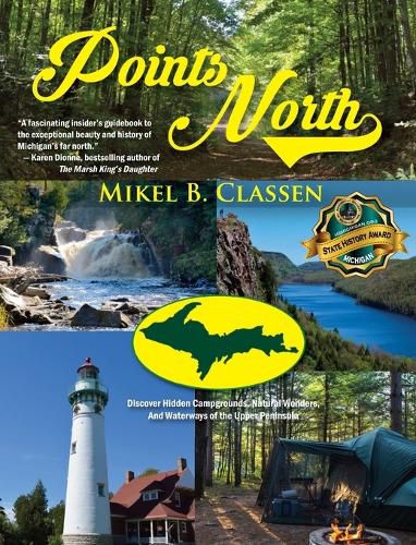 Cover image for Points North: Discover Hidden Campgrounds, Natural Wonders, and Waterways of the Upper Peninsula