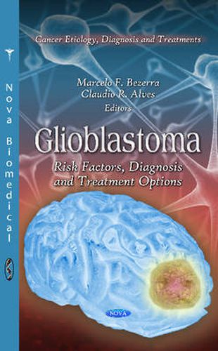 Cover image for Glioblastoma: Risk Factors, Diagnosis & Treatment Options