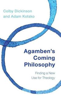 Cover image for Agamben's Coming Philosophy: Finding a New Use for Theology