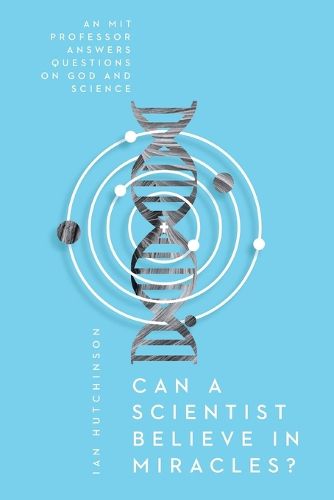Cover image for Can a Scientist Believe in Miracles? - An MIT Professor Answers Questions on God and Science