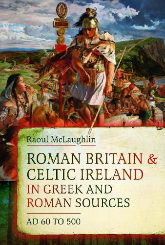 Cover image for Roman Britain and Celtic Ireland in Greek and Roman Sources (AD 60-500)