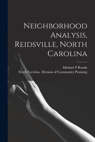 Cover image for Neighborhood Analysis, Reidsville, North Carolina