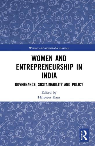 Cover image for Women and Entrepreneurship in India: Governance, Sustainability and Policy