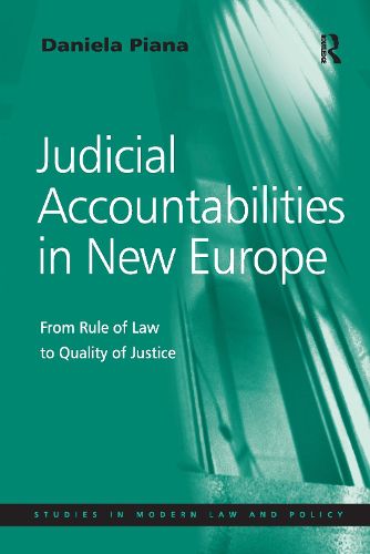 Cover image for Judicial Accountabilities in New Europe: From Rule of Law to Quality of Justice