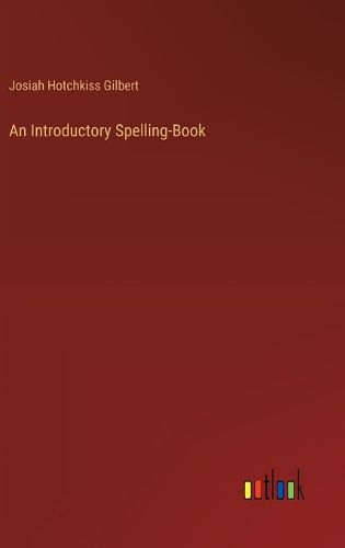 An Introductory Spelling-Book