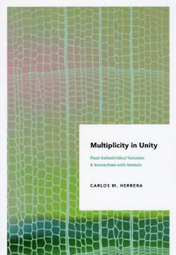 Cover image for Multiplicity in Unity: Plant Subindividual Variation and Interactions with Animals