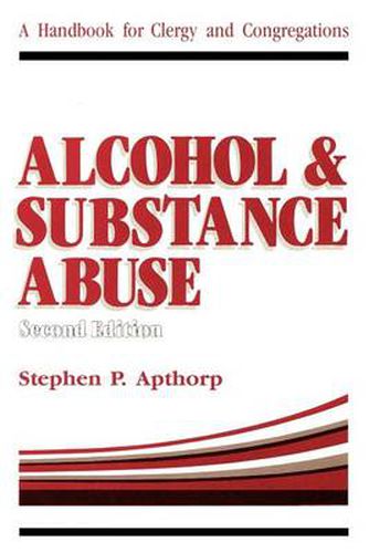 Cover image for Alcohol and Substance Abuse: A Handbook for Clergy and Congregations