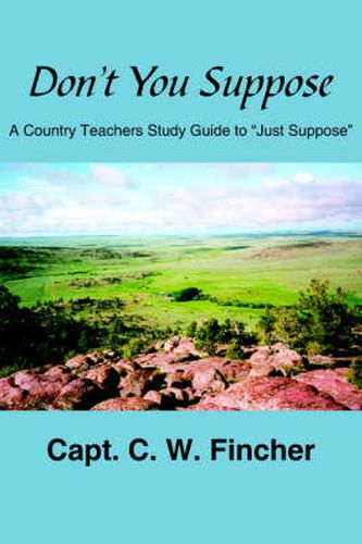 Cover image for Don't You Suppose: A Country Teacher's Study Guide to  Just Suppose