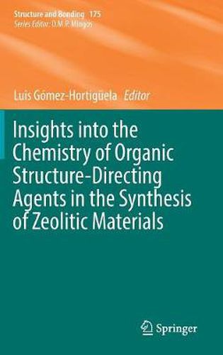 Cover image for Insights into the Chemistry of Organic Structure-Directing Agents in the Synthesis of Zeolitic Materials