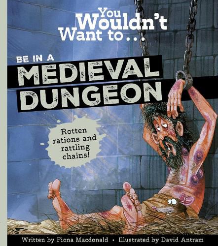 Cover image for You Wouldn't Want to Be in a Medieval Dungeon