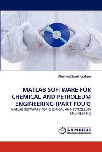 Cover image for MATLAB Software for Chemical and Petroleum Engineering (Part Four)