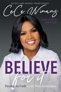 Cover image for Believe for It: Passing on Faith to the Next Generation