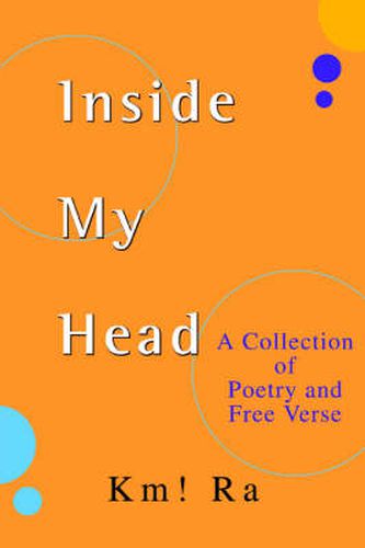 Cover image for Inside My Head: A Collection of Poetry and Free Verse