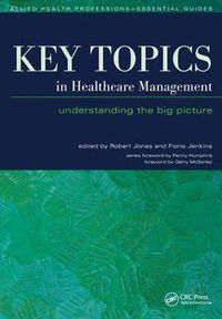Cover image for Key Topics in Healthcare Management: Understanding the big picture