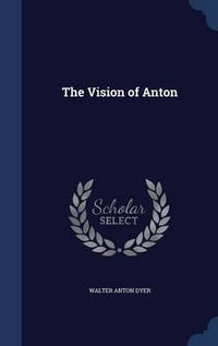 Cover image for The Vision of Anton